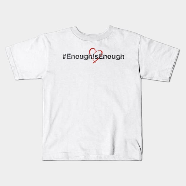 Enough is Enough Kids T-Shirt by tfinn